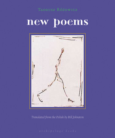 new poems by Tadeusz Rozewicz