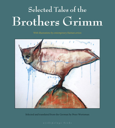Selected Tales of the Brothers Grimm by Brothers Grimm