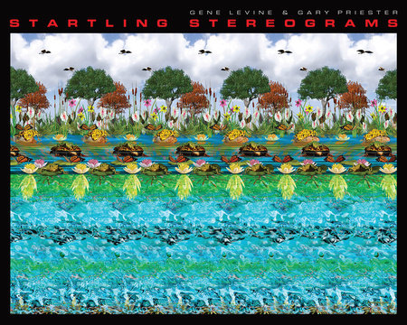Startling Stereograms by Gene Levine and Gary Priester