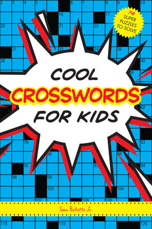 Cool Crosswords for Kids by Sam Bellotto Jr.