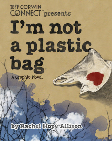 I'm Not a Plastic Bag by Rachel Allison