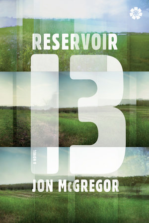 Reservoir 13 by Jon Mcgregor