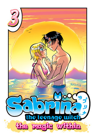 Sabrina the Teenage Witch: The Magic Within 3 by Tania del Rio