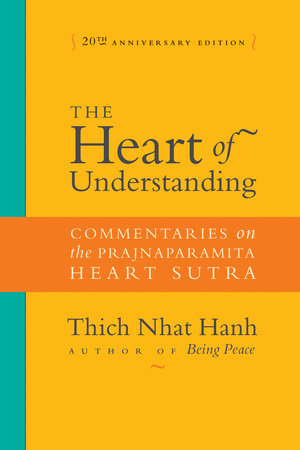 The Heart of Understanding by Thich Nhat Hanh