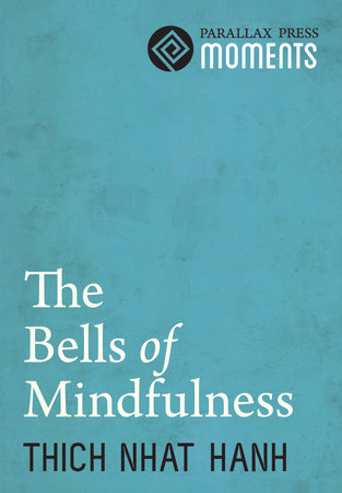 Bells of Mindfulness by Thich Nhat Hanh