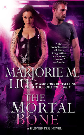 The Mortal Bone by Marjorie M. Liu