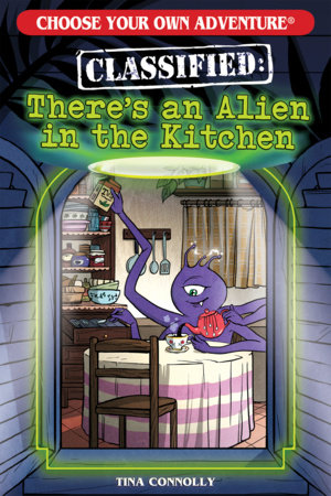 Classified: There's an Alien in the Kitchen by Tina Connolly