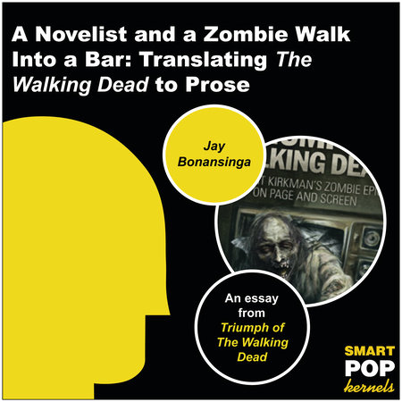 A Novelist and a Zombie Walk Into a Bar by Jay Bonansinga
