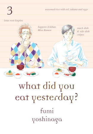 What Did You Eat Yesterday? 3 by Fumi Yoshinaga