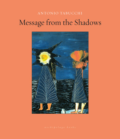 Message from the Shadows by Antonio Tabucchi