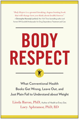 Body Respect by Linda Bacon, Lindo Bacon and Lucy Aphramor