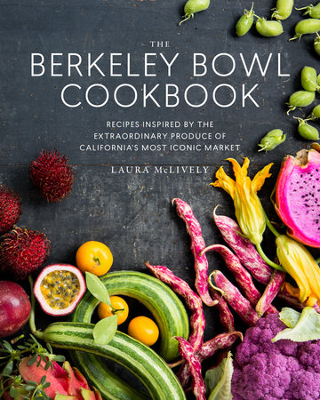 The Berkeley Bowl Cookbook by Laura McLively