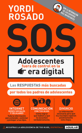 S.O.S Adolescentes fuera de control en la era digital / S.O.S! Out-of-Control Teenagers in the Digital Age by Yordi Rosado