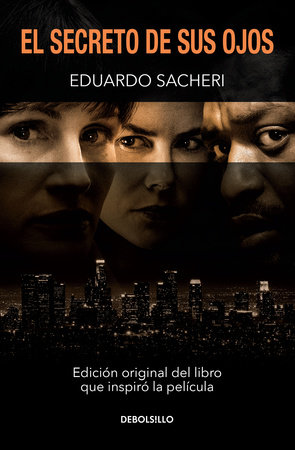 El secreto de sus ojos / Secret in Their Eyes by Eduardo Sacheri