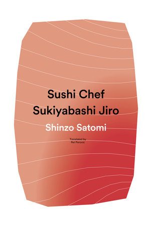 Sushi Chef: Sukiyabashi Jiro by Shinzo Satomi