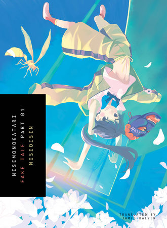 NISEMONOGATARI, Part 1 by NISIOISIN