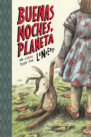 BUENAS NOCHES, PLANETA by Liniers