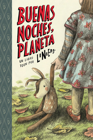 BUENAS NOCHES, PLANETA by Liniers