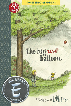 The Big Wet Balloon by Liniers