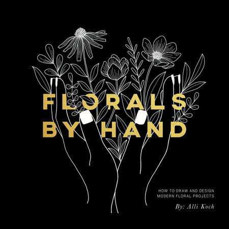 Florals By Hand by Alli Koch