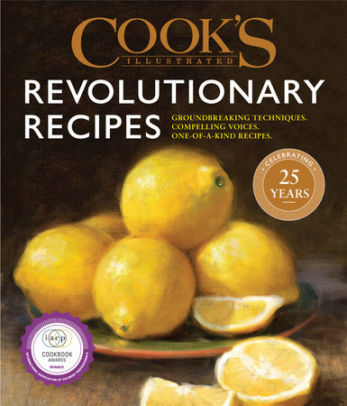 Cook's Illustrated Revolutionary Recipes by 