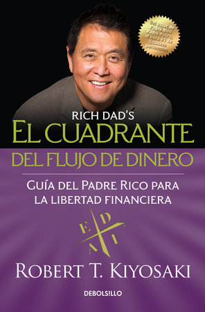 El cuadrante del flujo de dinero / Rich Dad's CASHFLOW Quadrant Book Cover Picture