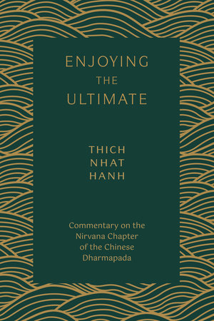 Enjoying the Ultimate by Thich Nhat Hanh