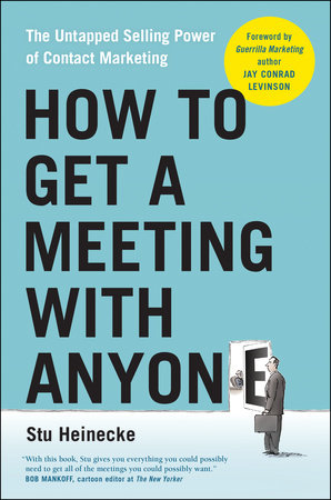 How to Get a Meeting with Anyone by Stu Heinecke