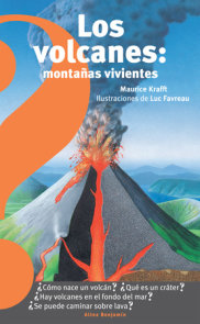 Los volcanes, montañas vivientes / Volcanoes : Living Mountains