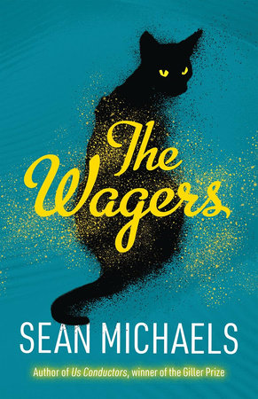 The Wagers by Sean Michaels