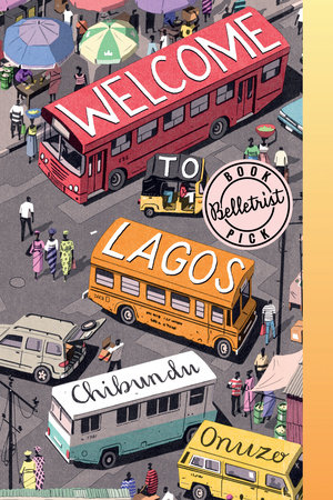 Welcome to Lagos by Chibundu Onuzo