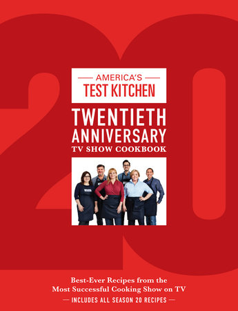 America's Test Kitchen Twentieth Anniversary TV Show Cookbook by America's Test Kitchen