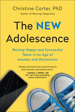 The New Adolescence by Christine Carter