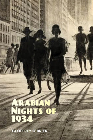 Arabian Nights of 1934 by Geoffrey O'Brien