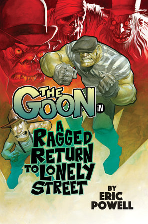 The Goon Volume 1: A Ragged Return to Lonely Street by Eric Powell