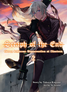 Seraph of the End: Guren Ichinose: Catastrophe at Sixteen (manga): Seraph  of the End: Guren Ichinose: Catastrophe at Sixteen (manga) 2 (Series #2)  (Paperback) 