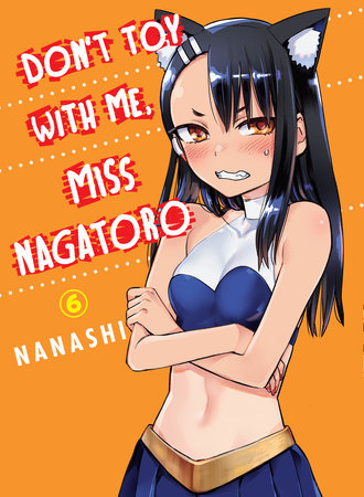 Don't Toy With Me, Miss Nagatoro 6 by Nanashi