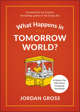 What Happens in Tomorrow World? by Jordan Gross