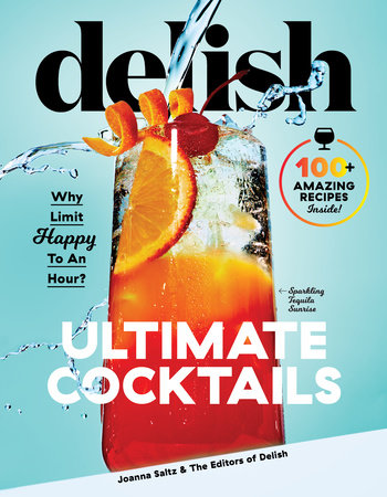 Delish Ultimate Cocktails by Joanna Saltz