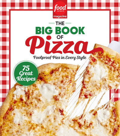 Food Network Magazine The Big Book of Pizza by 