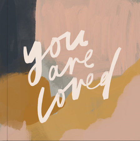 You Are Loved by Jenessa Wait