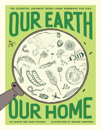 Our Earth, Our Home by Kai Sawyer and Azusa Fukuoka