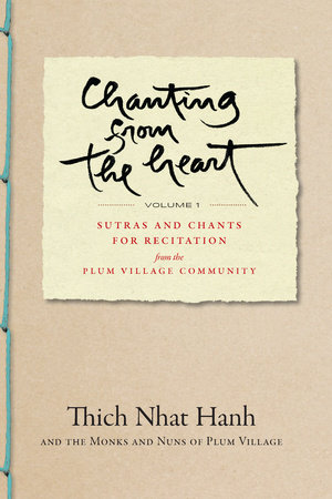 Chanting from the Heart Vol I by Thich Nhat Hanh