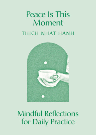 Peace Is This Moment by Thich Nhat Hanh