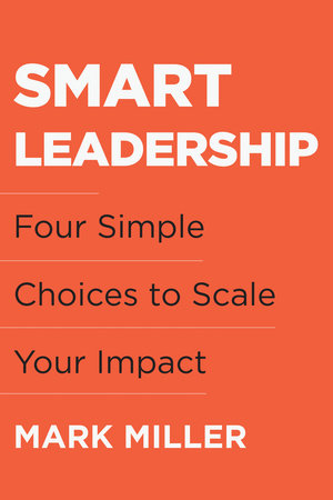 Smart Leadership by Mark Miller