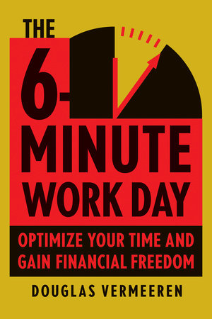 The 6-Minute Work Day by Douglas Vermeeren