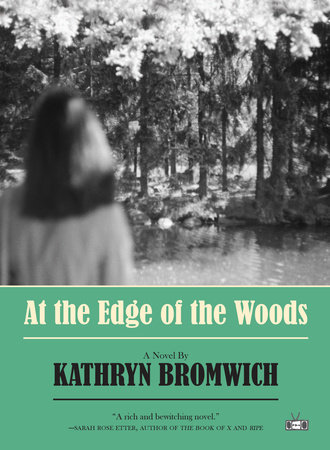 At the Edge of the Woods by Kathryn Bromwich