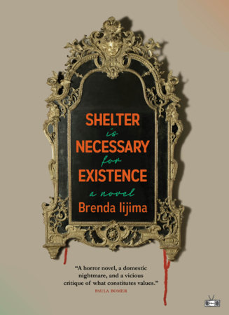 Shelter is Necessary for Existence by Brenda Iijima