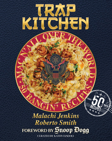Trap Kitchen: Mac N' All Over The World: Bangin' Mac N' Cheese Recipes from Around the World by Malachi Jenkins and Roberto Smith