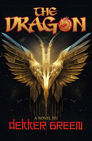 The Dragon (A Novel) by Dekker Green